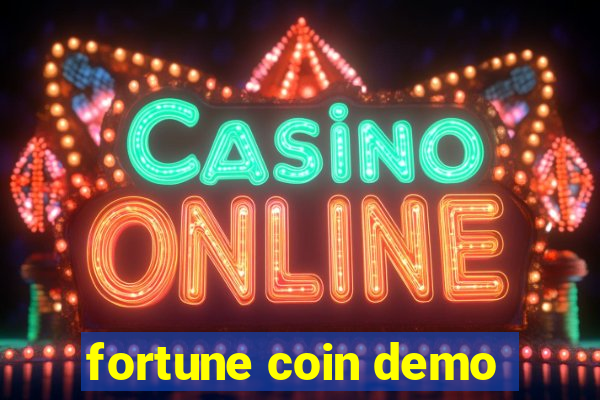 fortune coin demo